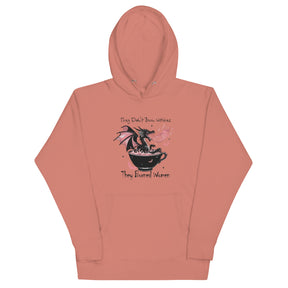 They Don't Burn Unisex Hoodie