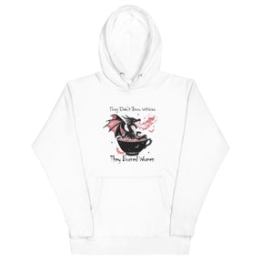 They Don't Burn Unisex Hoodie