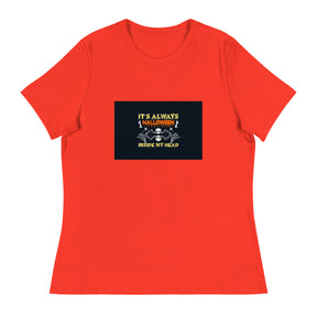 Its Always Women's Relaxed T-Shirt